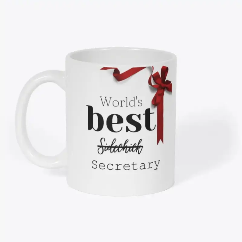 World's best sidechick/secretary mug